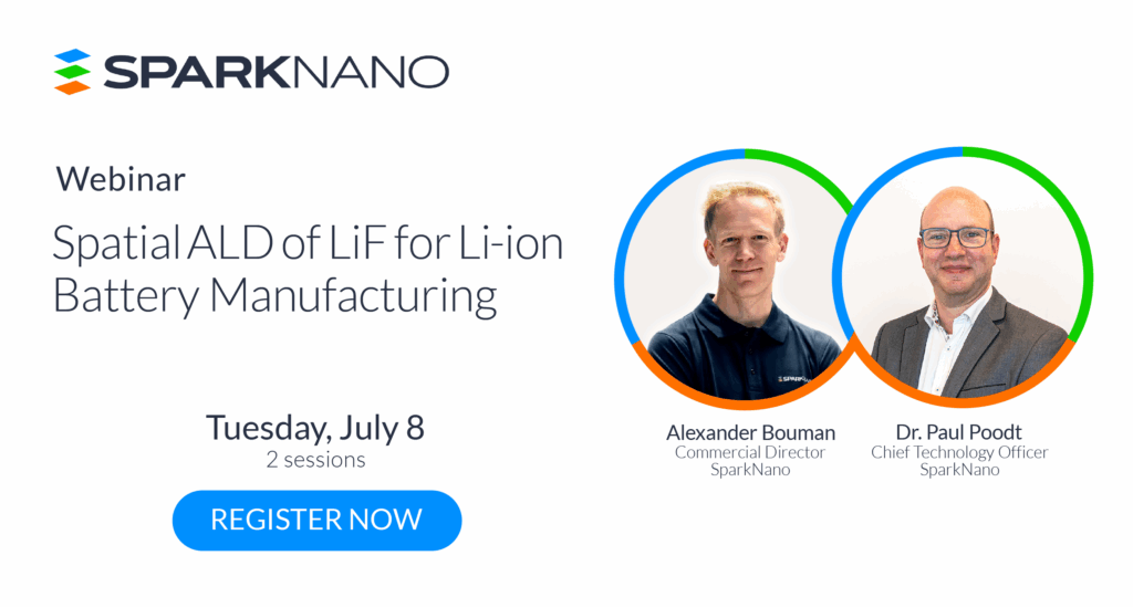 SparkNano Spatial ALD Hub webinar Spatial ALD of LiF for Li-ion Battery Manufacturing